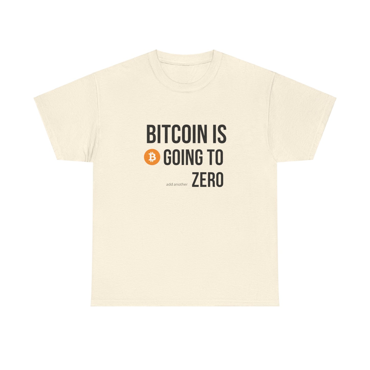 Bitcoin is Going to ZERO Heavy Cotton Tee