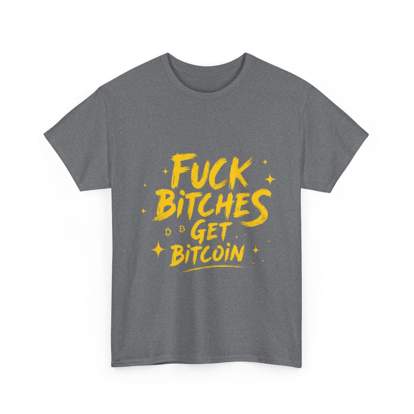 Fuck Bitches Get Bitcoin Heavy Cotton Tee