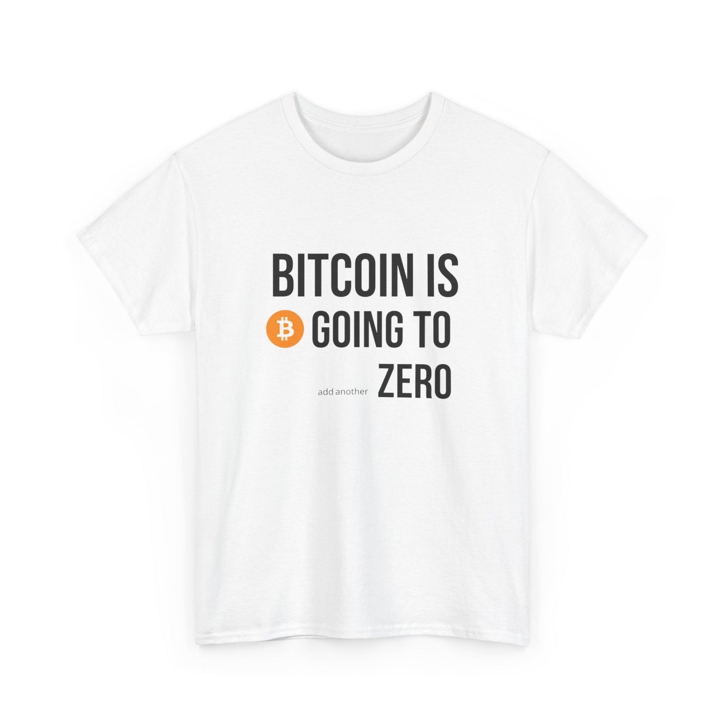 Bitcoin is Going to ZERO Heavy Cotton Tee