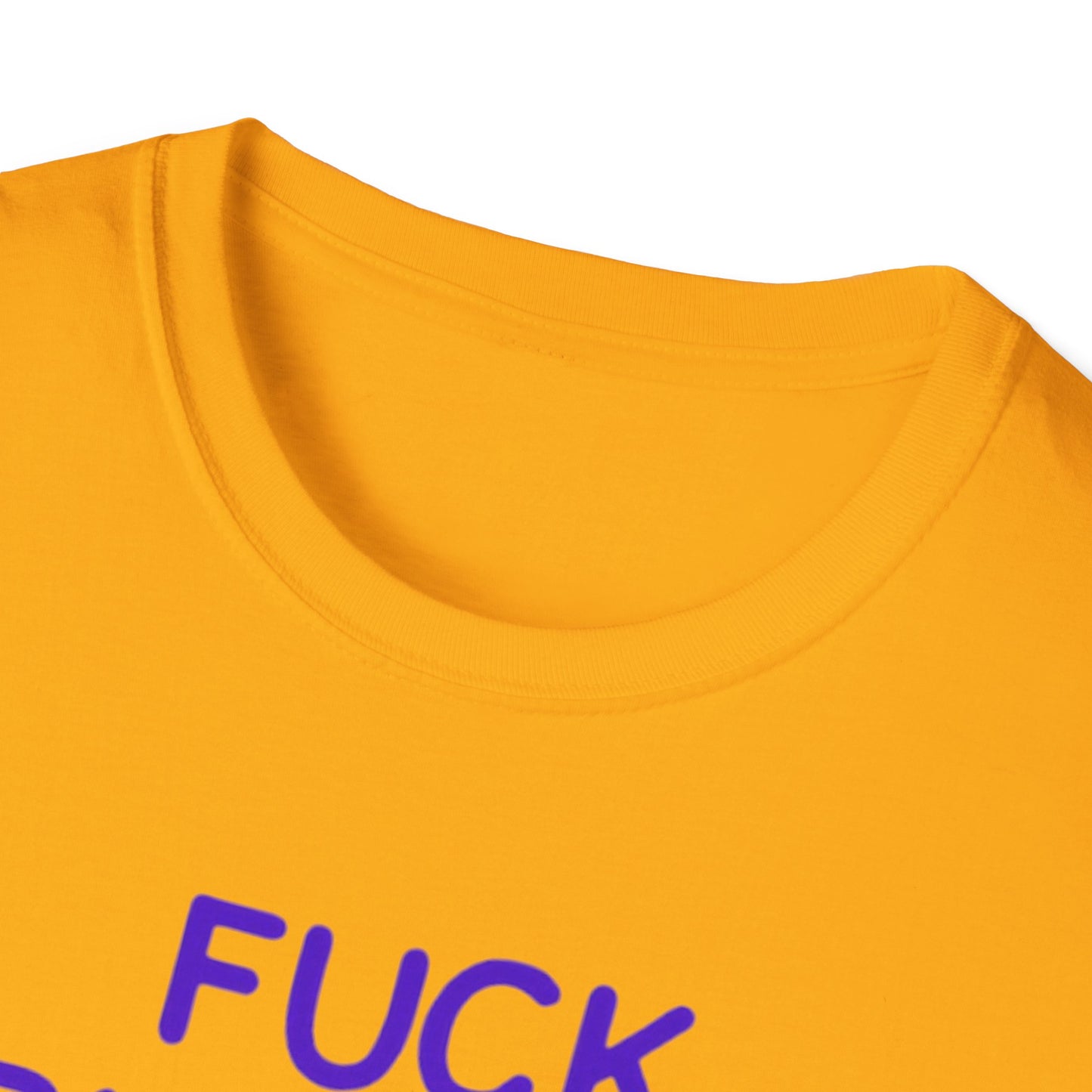 Fuck Bitches Get $Purpe Unisex Softstyle T-Shirt