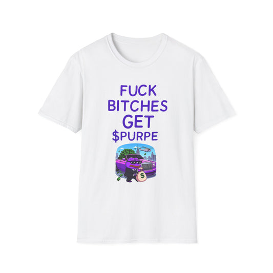 Fuck Bitches Get $Purpe Unisex Softstyle T-Shirt