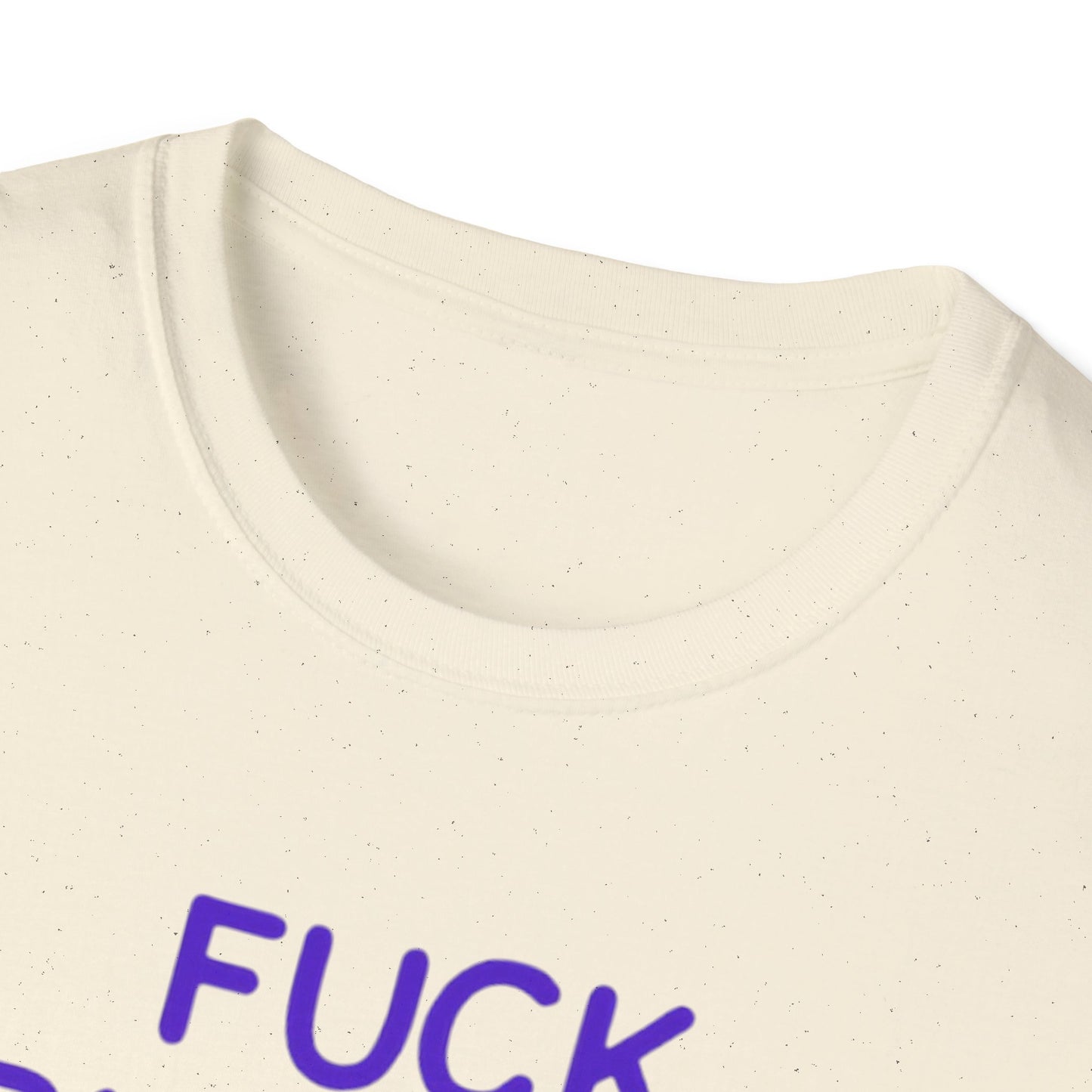 Fuck Bitches Get $Purpe Unisex Softstyle T-Shirt