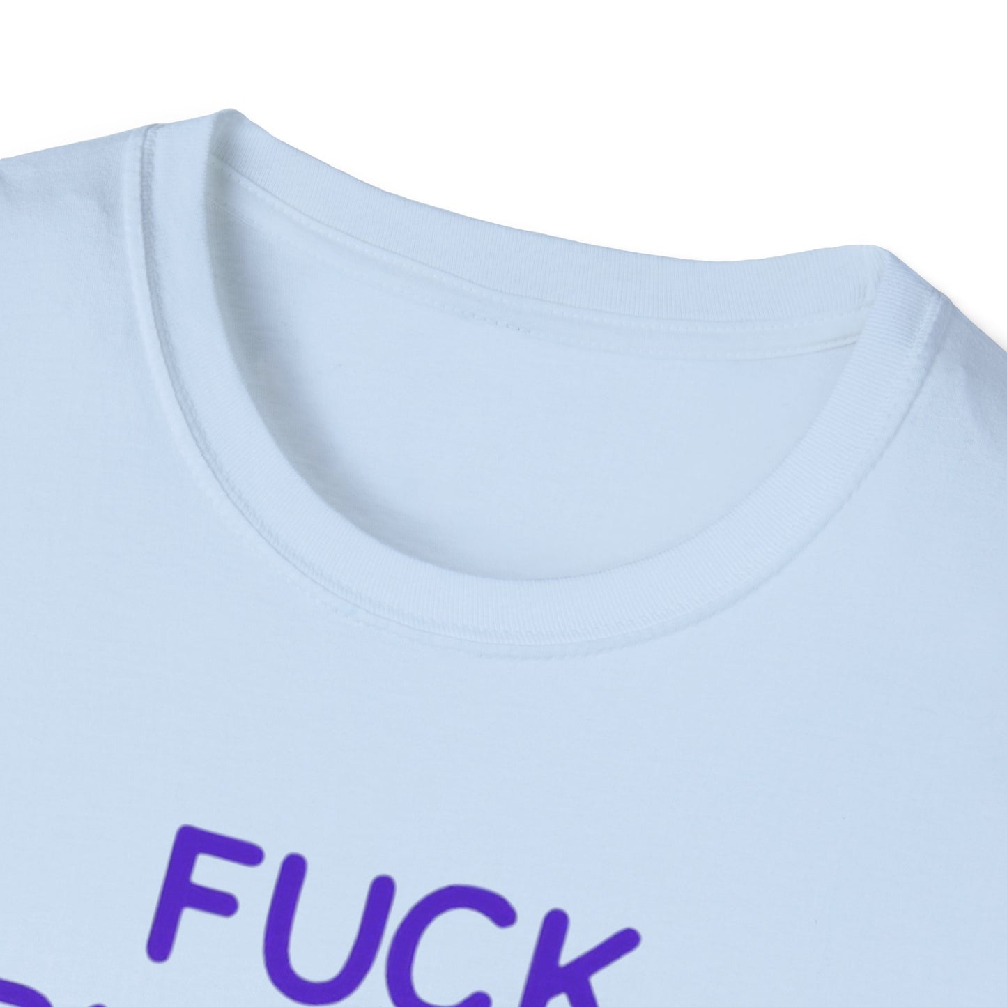 Fuck Bitches Get $Purpe Unisex Softstyle T-Shirt