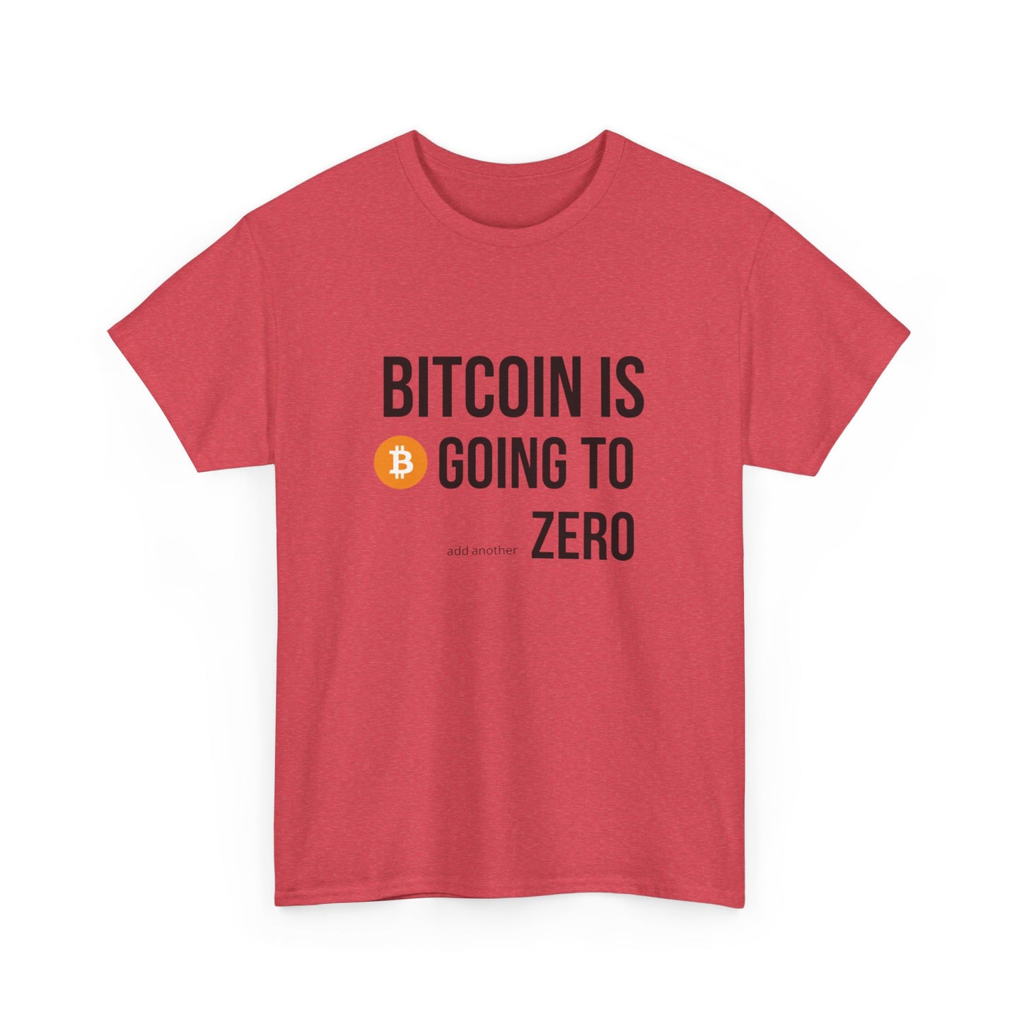 Bitcoin is Going to ZERO Heavy Cotton Tee