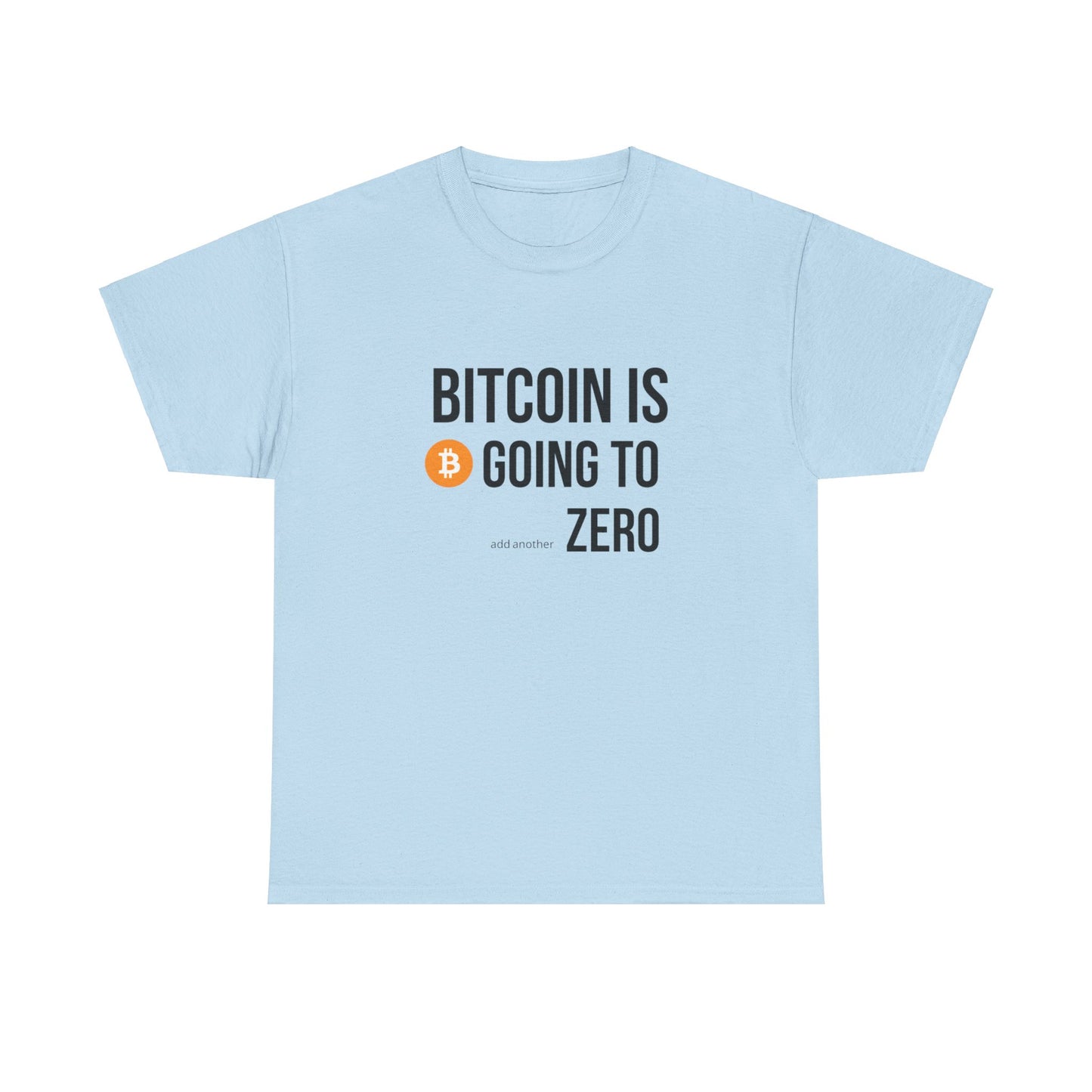 Bitcoin is Going to ZERO Heavy Cotton Tee