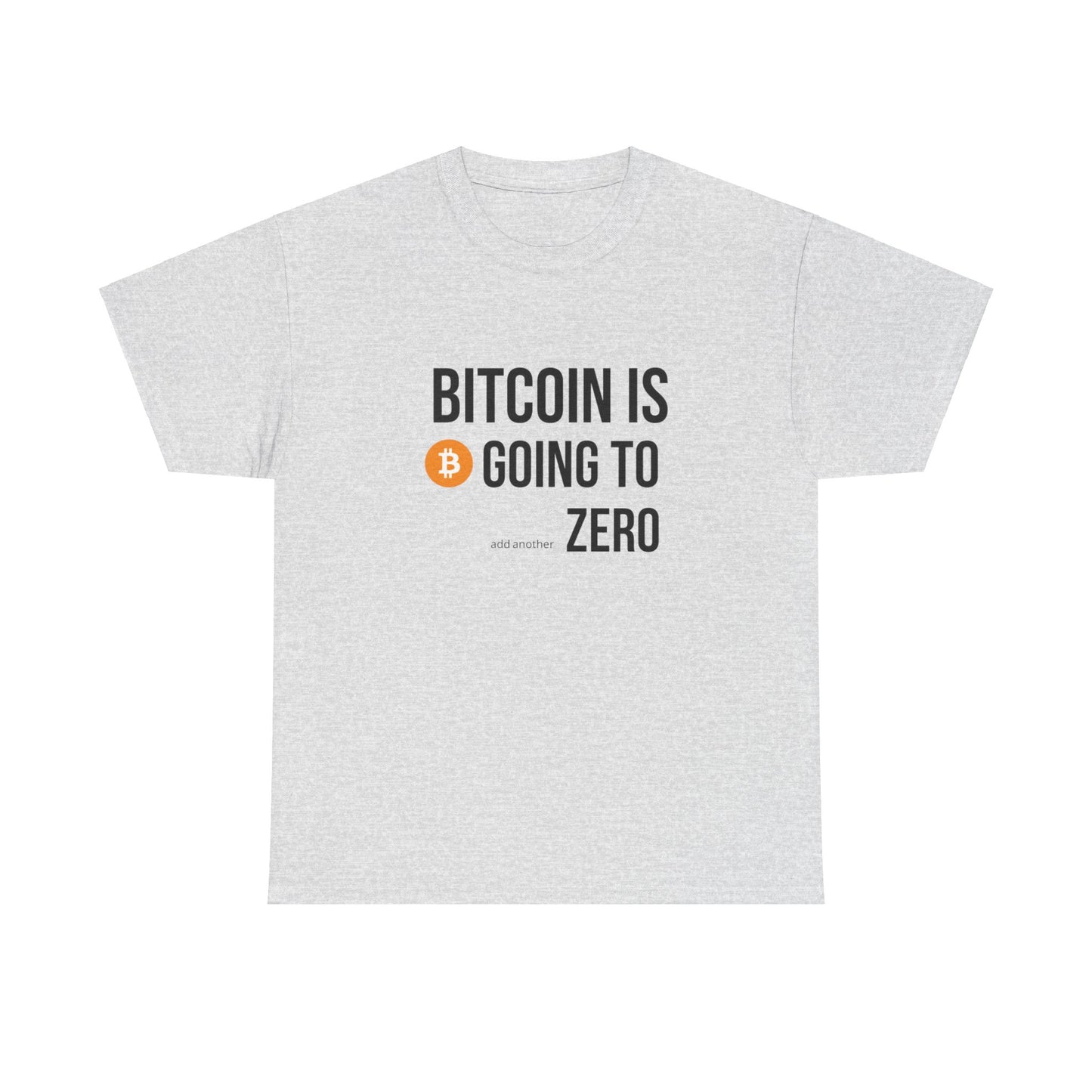 Bitcoin is Going to ZERO Heavy Cotton Tee