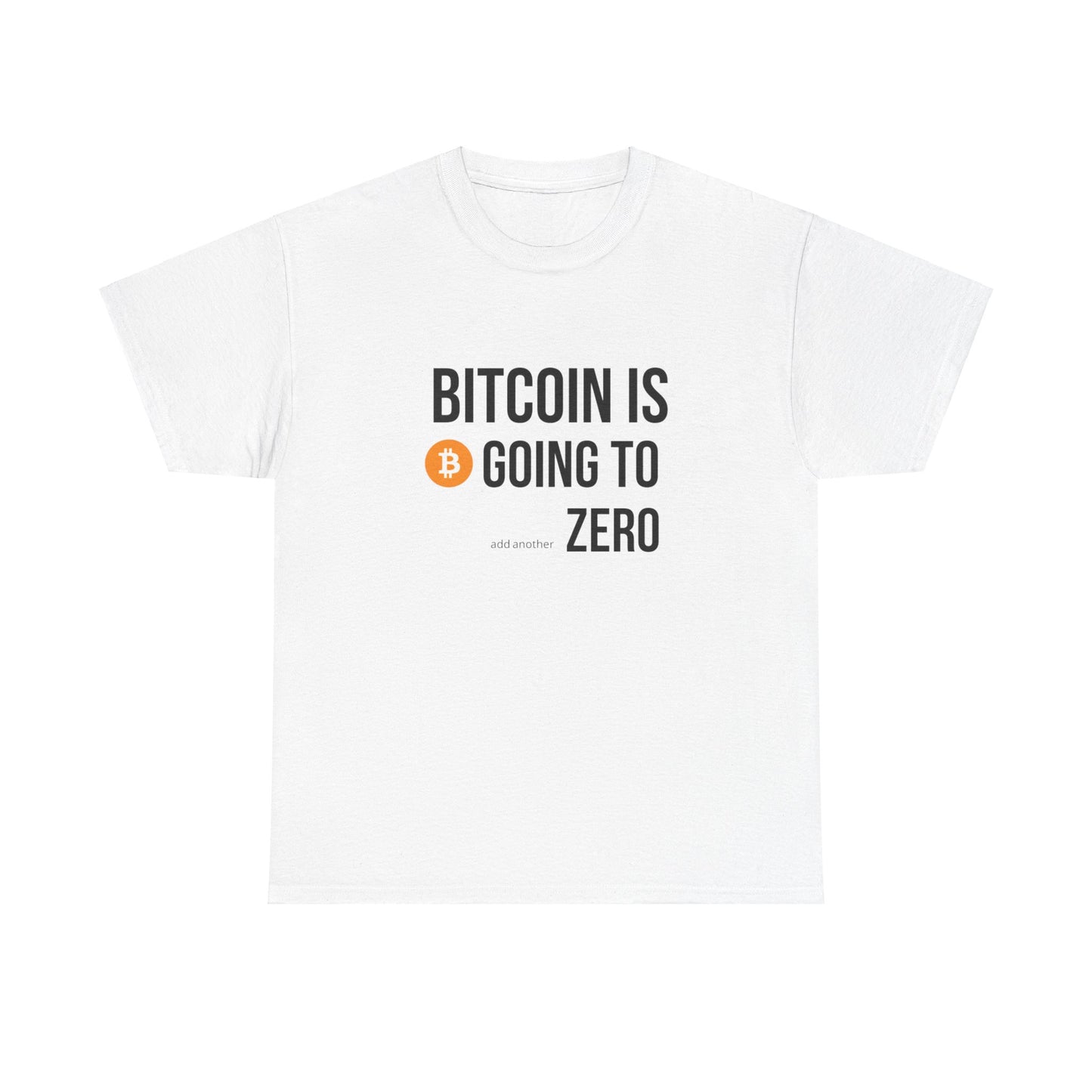 Bitcoin is Going to ZERO Heavy Cotton Tee