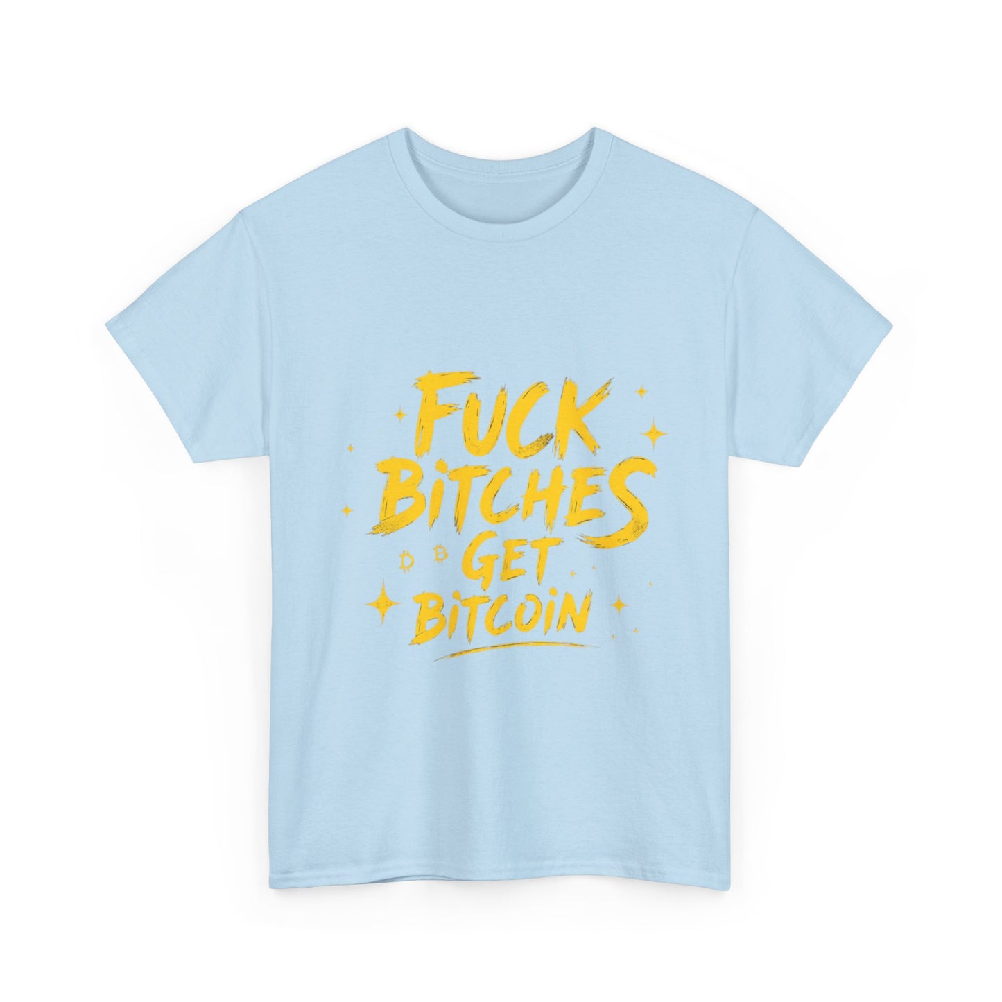 Fuck Bitches Get Bitcoin Heavy Cotton Tee