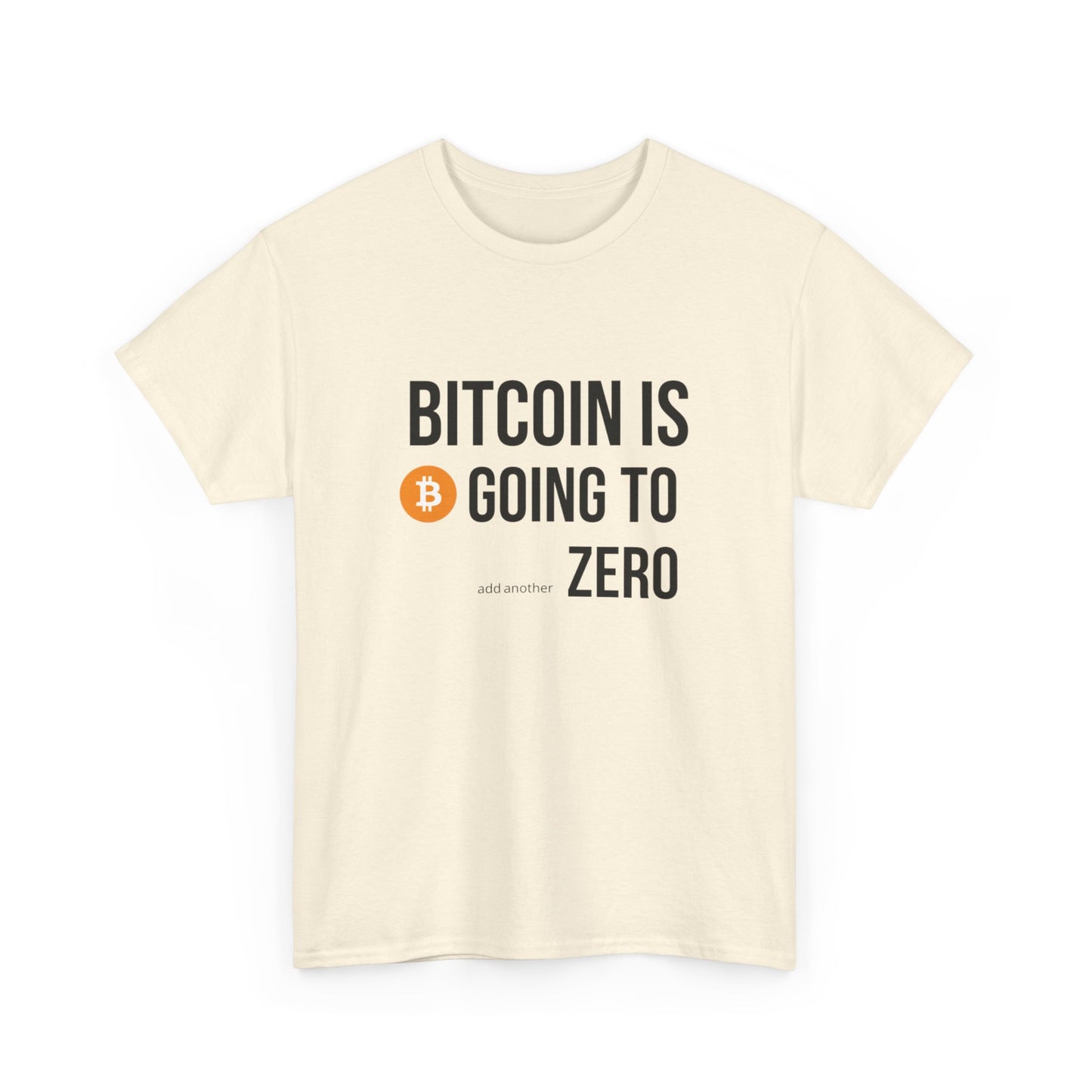 Bitcoin is Going to ZERO Heavy Cotton Tee