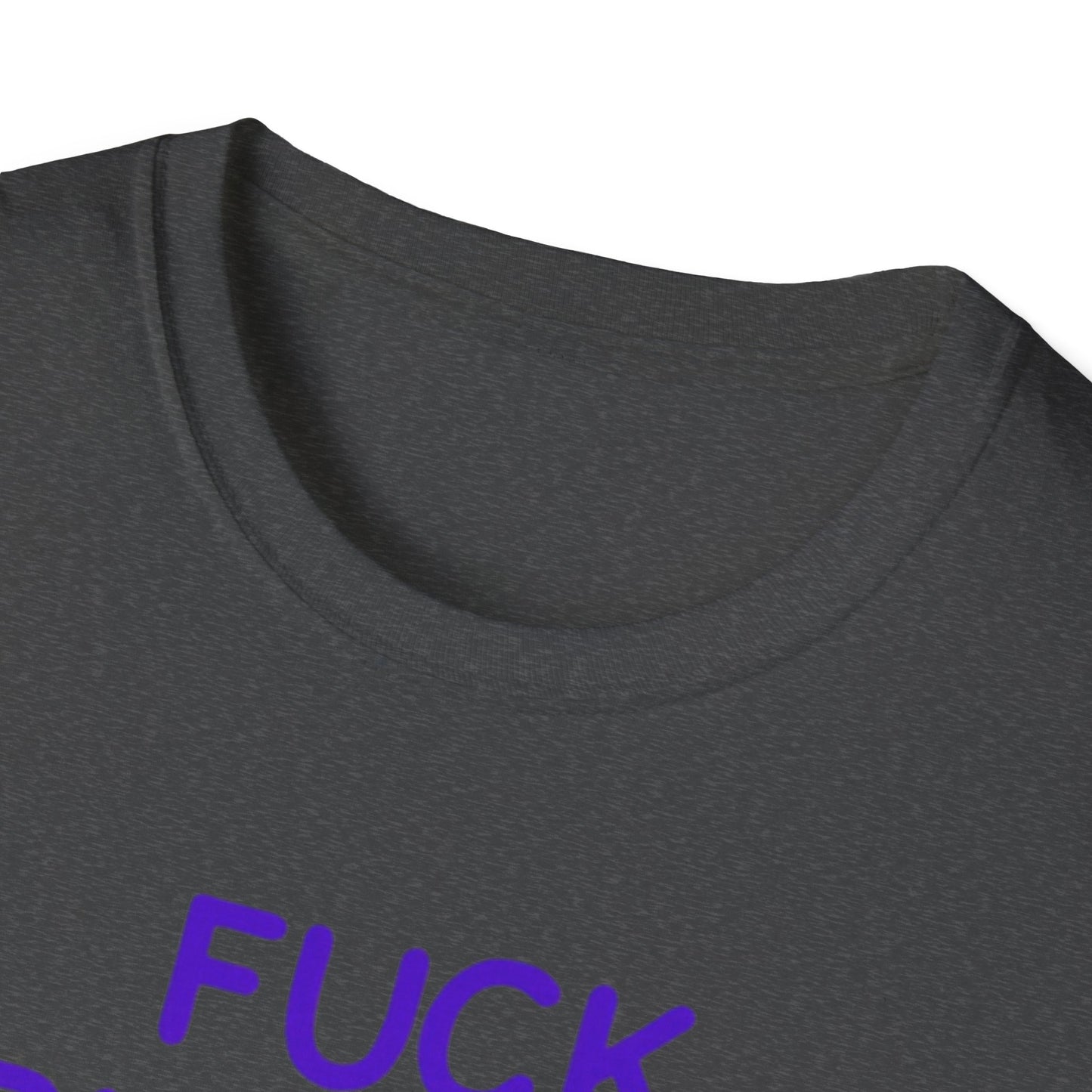 Fuck Bitches Get $Purpe Unisex Softstyle T-Shirt