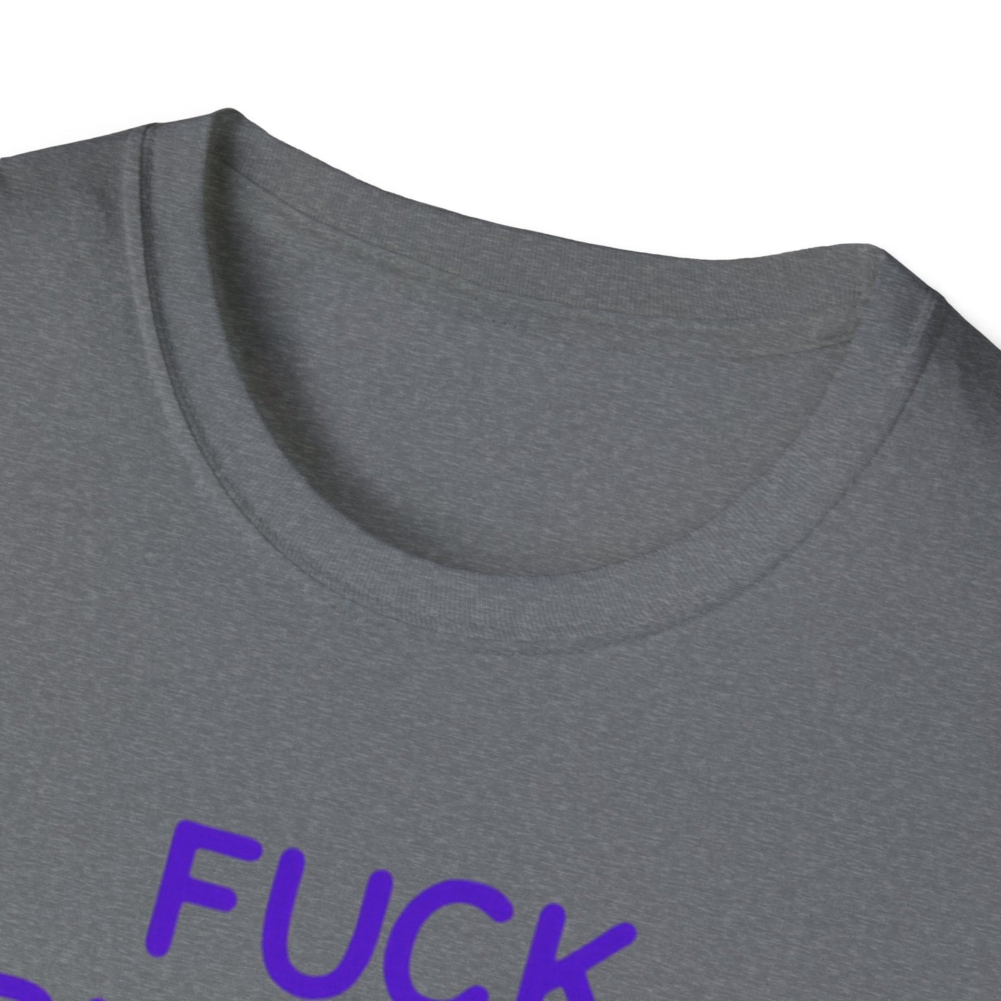 Fuck Bitches Get $Purpe Unisex Softstyle T-Shirt