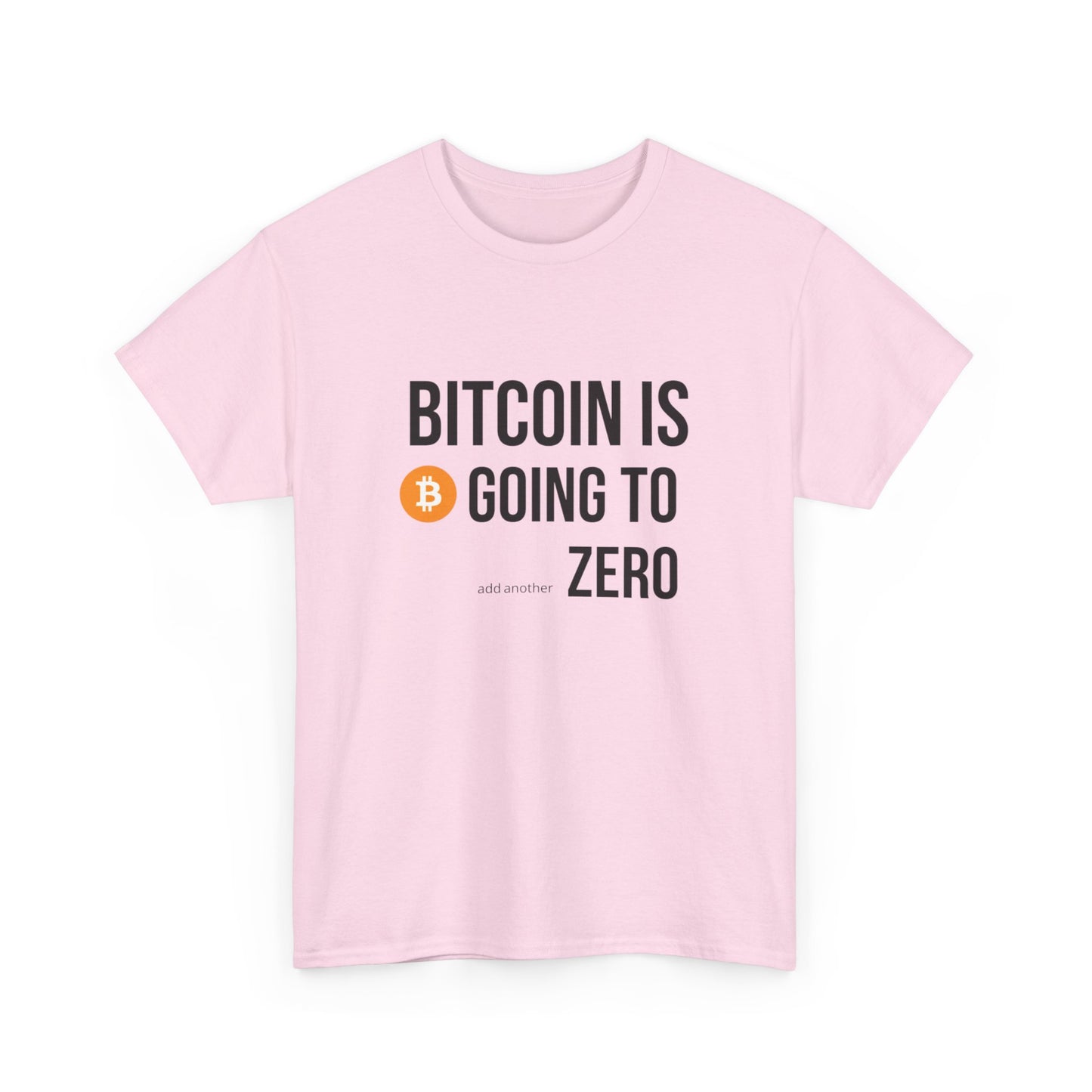 Bitcoin is Going to ZERO Heavy Cotton Tee