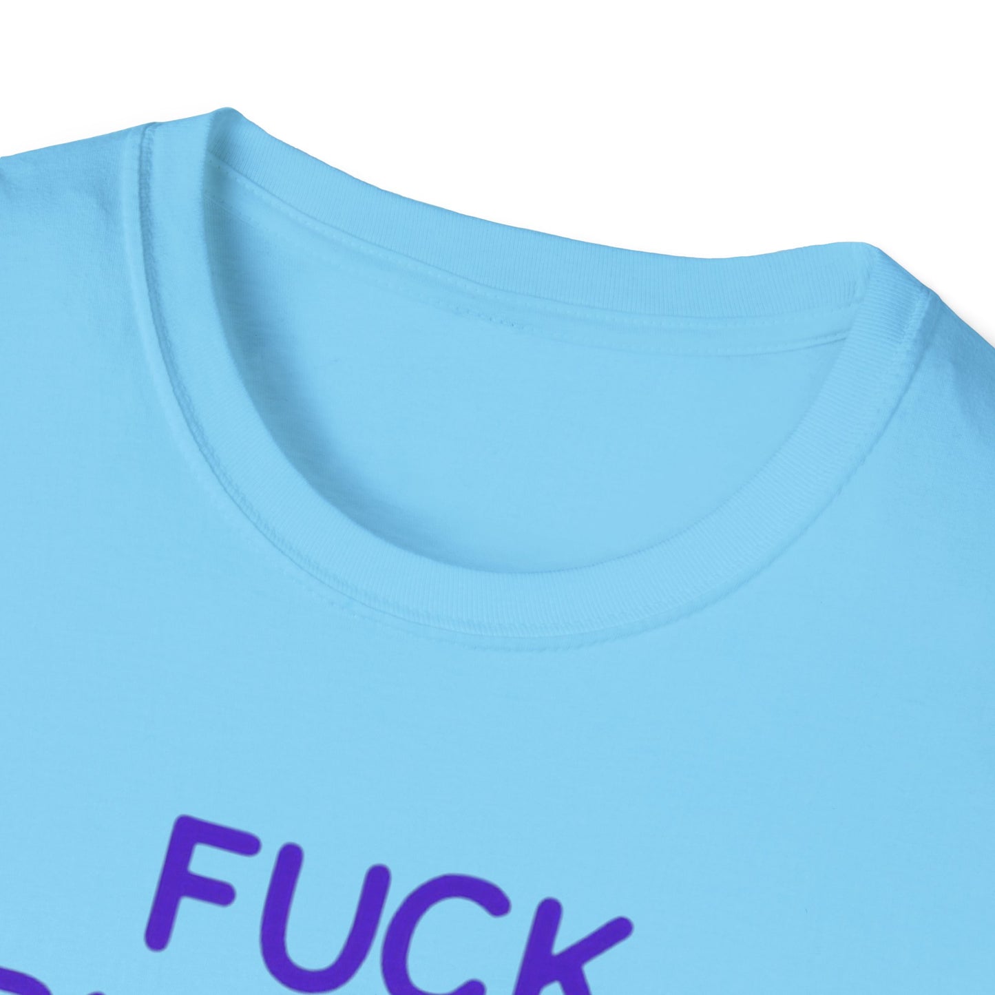 Fuck Bitches Get $Purpe Unisex Softstyle T-Shirt