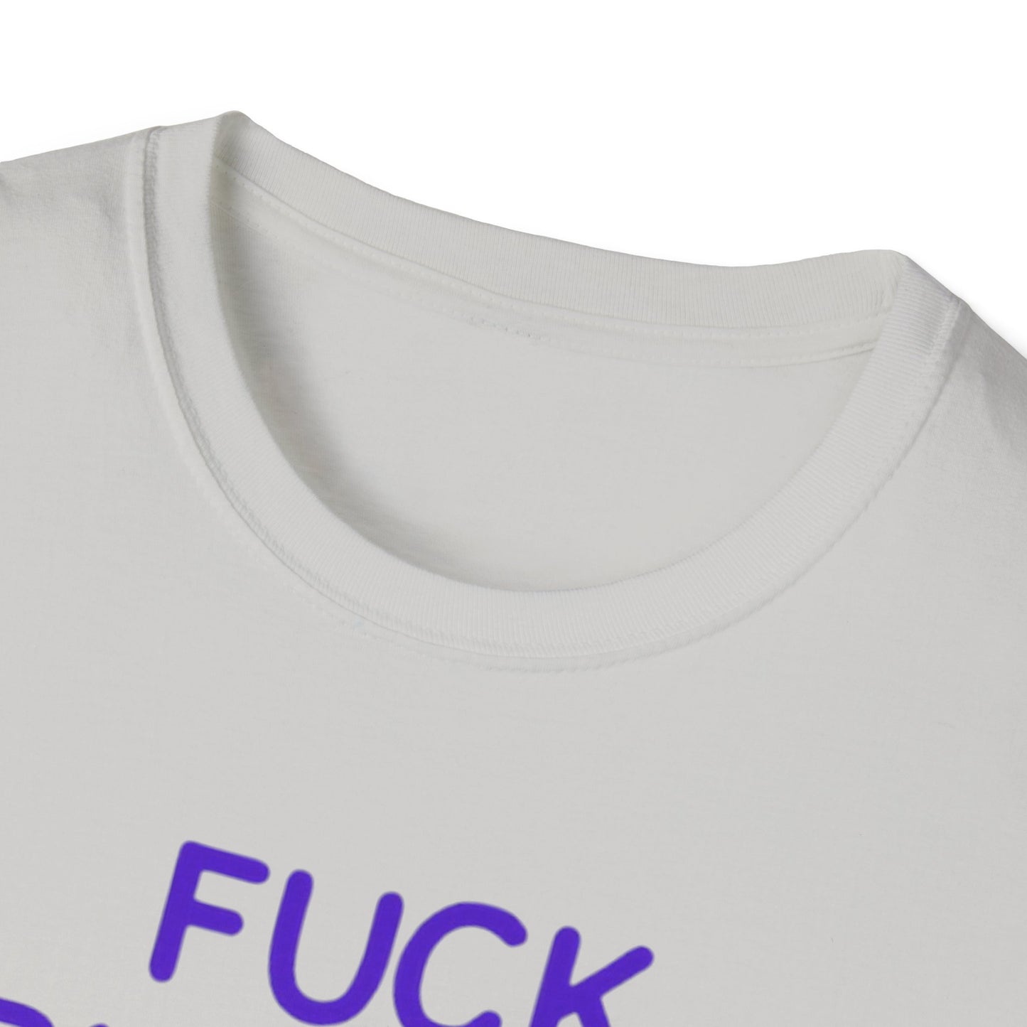 Fuck Bitches Get $Purpe Unisex Softstyle T-Shirt