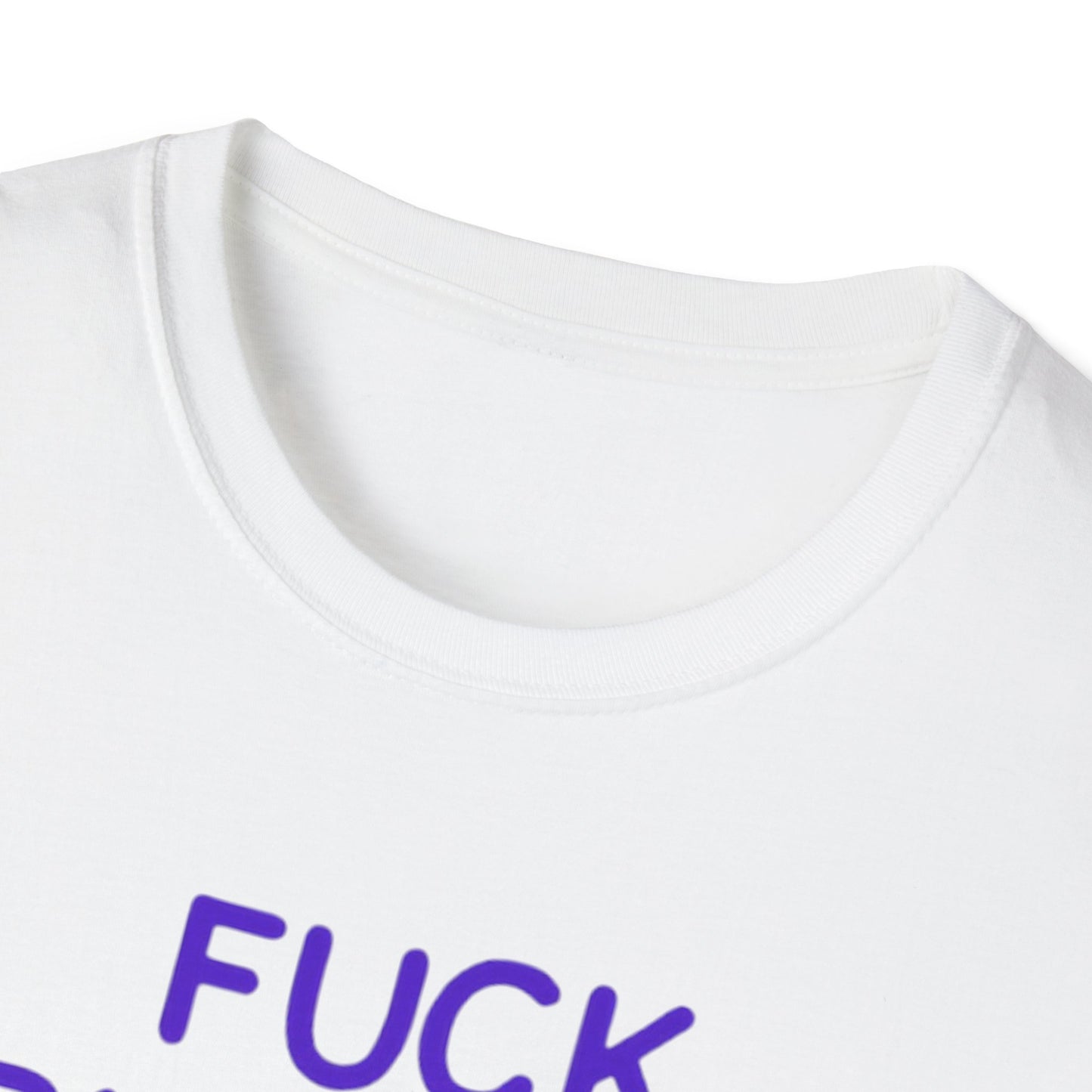 Fuck Bitches Get $Purpe Unisex Softstyle T-Shirt