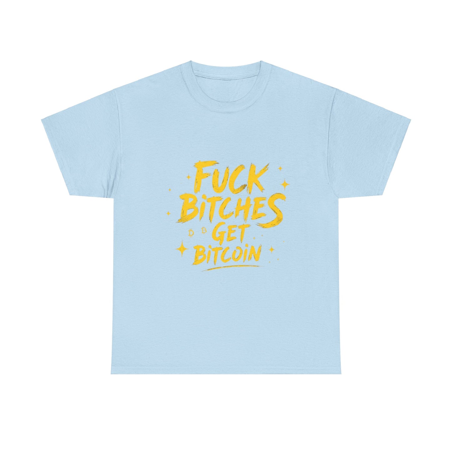 Fuck Bitches Get Bitcoin Heavy Cotton Tee