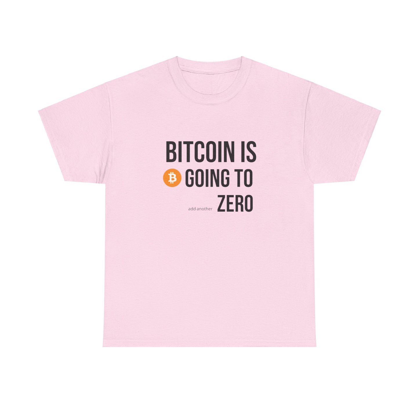 Bitcoin is Going to ZERO Heavy Cotton Tee