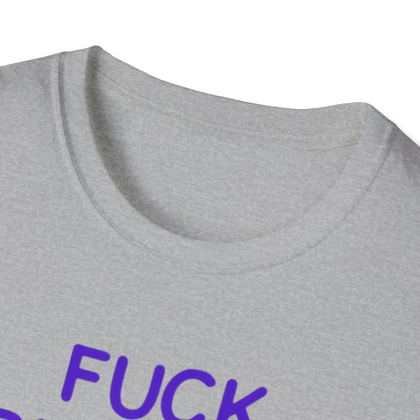 Fuck Bitches Get $Purpe Unisex Softstyle T-Shirt